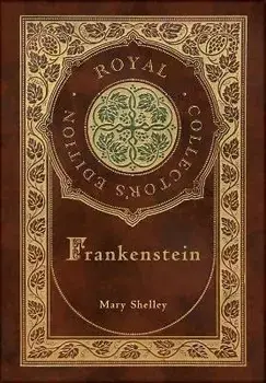 Frankenstein (Royal Collector's Edition) (Case Laminate Hardcover with Jacket), Hardcover/Mary Shelley