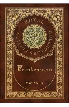Frankenstein (Royal Collector's Edition) (Case Laminate Hardcover with Jacket) - Mary Shelley