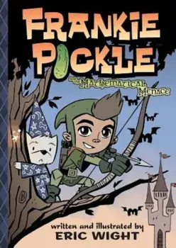 Frankie Pickle and the Mathematical Menace, Hardcover/Eric Wight