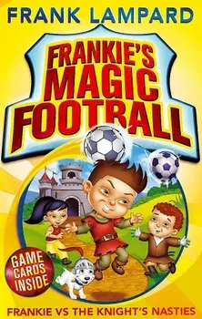 Frankie's Magic Football: Frankie vs The Knight's Nasties, Paperback/Frank Lampard