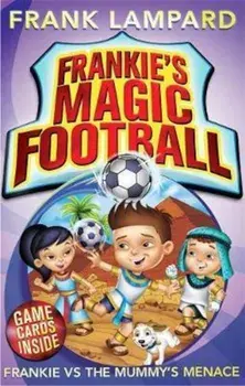 Frankie's Magic Football: Frankie vs The Mummy's Menace, Paperback/Frank Lampard