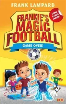 Frankie's Magic Football: Game Over!, Paperback/Frank Lampard