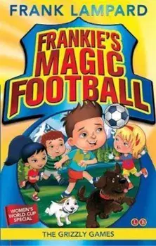 Frankie's Magic Football: The Grizzly Games, Paperback/Frank Lampard