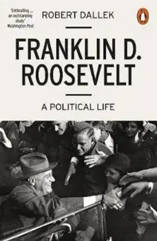 Franklin D. Roosevelt, Paperback/Robert Dallek
