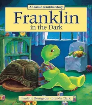 Franklin in the Dark, Paperback/Paulette Bourgeois