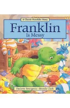 Franklin Is Messy - Paulette Bourgeois