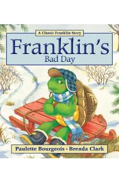 Franklin's Bad Day - Paulette Bourgeois