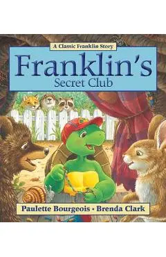 Franklin's Secret Club - Paulette Bourgeois