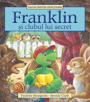 Franklin si clubul lui secret/Paulette Bourgeois