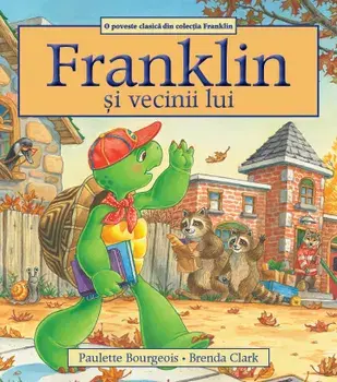 Franklin si vecinii lui/Paulette Bourgeois