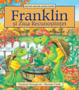 Franklin si Ziua Recunostintei/Paulette Bourgeois
