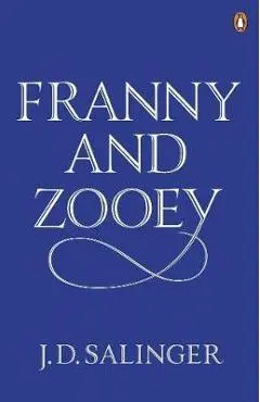 Franny and Zooey - J D Salinger