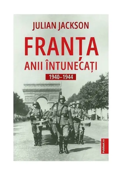 Franta. Anii intunecati 1940-1944