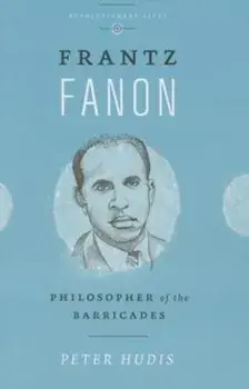 Frantz Fanon. Philosopher of the Barricades, Paperback/Peter Hudis