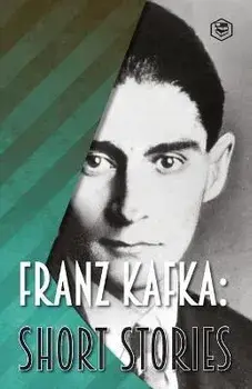 Franz Kafka: Short Stories, Paperback/Franz Kafka