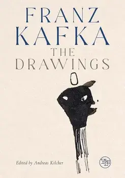 Franz Kafka. The Drawings, Hardback/Pavel Schmidt