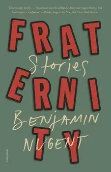 Fraternity: Stories, Paperback/Benjamin Nugent