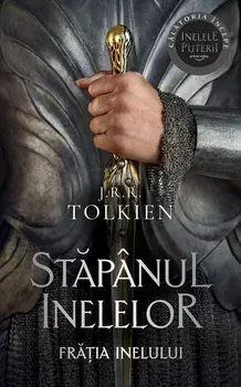 Fratia inelului. Seria Stapanul inelelor. Volumul 1/J.R.R. Tolkien