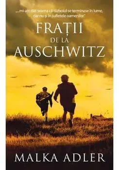 Fratii de la Auschwitz/Malka Adler