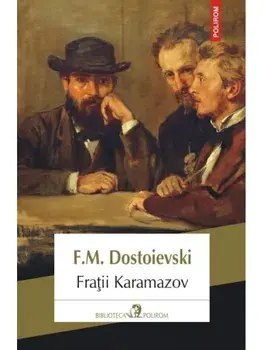 Fratii Karamazov. Editia 2018/F.M. Dostoievski