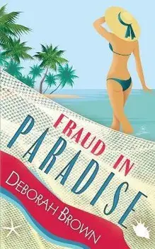 Fraud in Paradise, Paperback/Deborah Brown