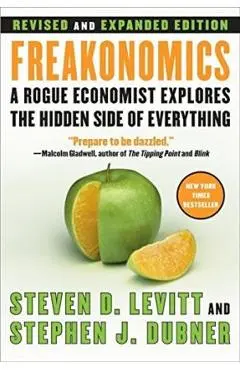 Freakonomics REV Ed: A Rogue Economist Explores the Hidden Side of Everything - Steven D. Levitt