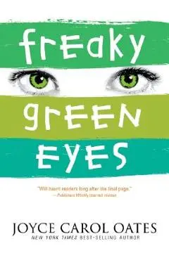 Freaky Green Eyes - Joyce Carol Oates
