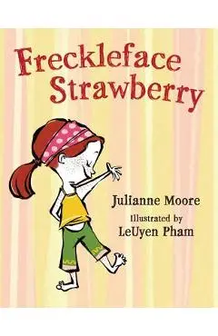 Freckleface Strawberry - Julianne Moore