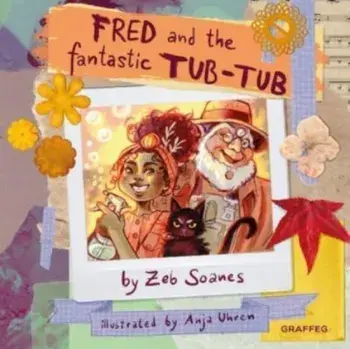 Fred and the Fantastic Tub Tub, Hardback/Zeb Soanes