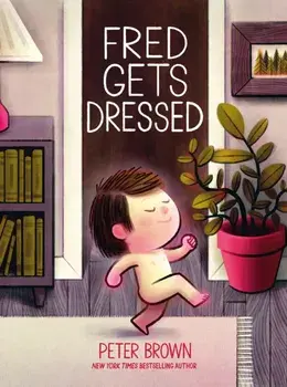 Fred Gets Dressed, Paperback/Peter Brown