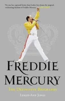 Freddie Mercury: The Definitive Biography, Paperback/Lesley-Ann Jones
