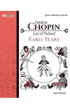 Frederic Chopin, Son of Poland, Early Years - Opal Wheeler