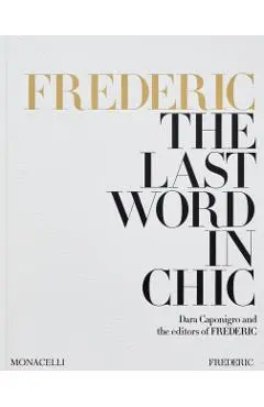 FREDERIC: The Last Word in Chic - Dara Caponigro