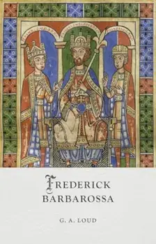 Frederick Barbarossa, Hardback/G. A. Loud