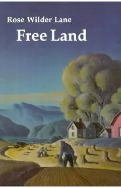 Free Land - Rose Wilder Lane