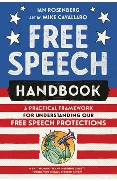 Free Speech Handbook: A Practical Framework for Understanding Our Free Speech Protections - Ian Rosenberg