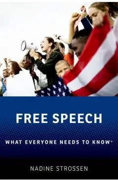 Free Speech: What Everyone Needs to Know(r) - Nadine Strossen