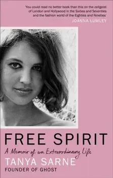 Free Spirit. A Memoir of an Extraordinary Life, Paperback/Tanya Sarne