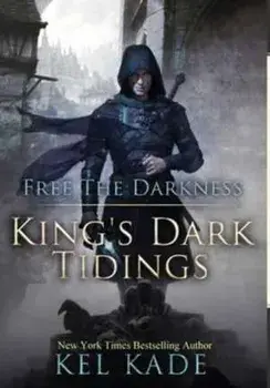Free the Darkness, Hardcover/Kel Kade
