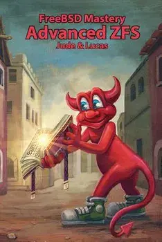 FreeBSD Mastery: Advanced ZFS, Paperback/Michael W. Lucas