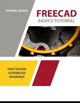 FreeCAD Basics Tutorial: For Windows, Paperback/Tutorial Books