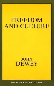 Freedom and Culture, Paperback/John Dewey