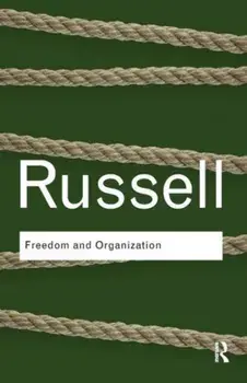 Freedom and Organization, Paperback/Bertrand Russell