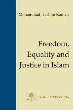 Freedom, Equality and Justice in Islam, Paperback/Mohammad Hashim Kamali