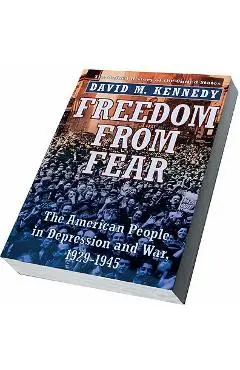 Freedom from Fear: The American People in Depression and War, 1929-1945 - David M. Kennedy