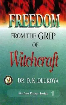 Freedom from the Grip of Witchcraft, Paperback/Dr D. K. Olukoya