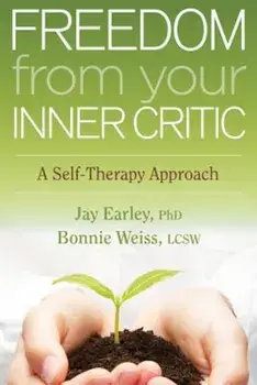 Freedom from Your Inner Critic: A Self-Therapy Approach, Paperback/Jay Earley