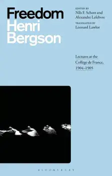 Freedom. Lectures at the College de France, 1904–1905, Paperback/Henri Bergson