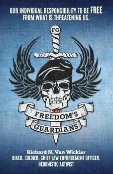 Freedom's Guardians, Paperback/Richard N. Van Wickler