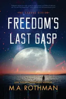 Freedom's Last Gasp, Paperback/M. a. Rothman